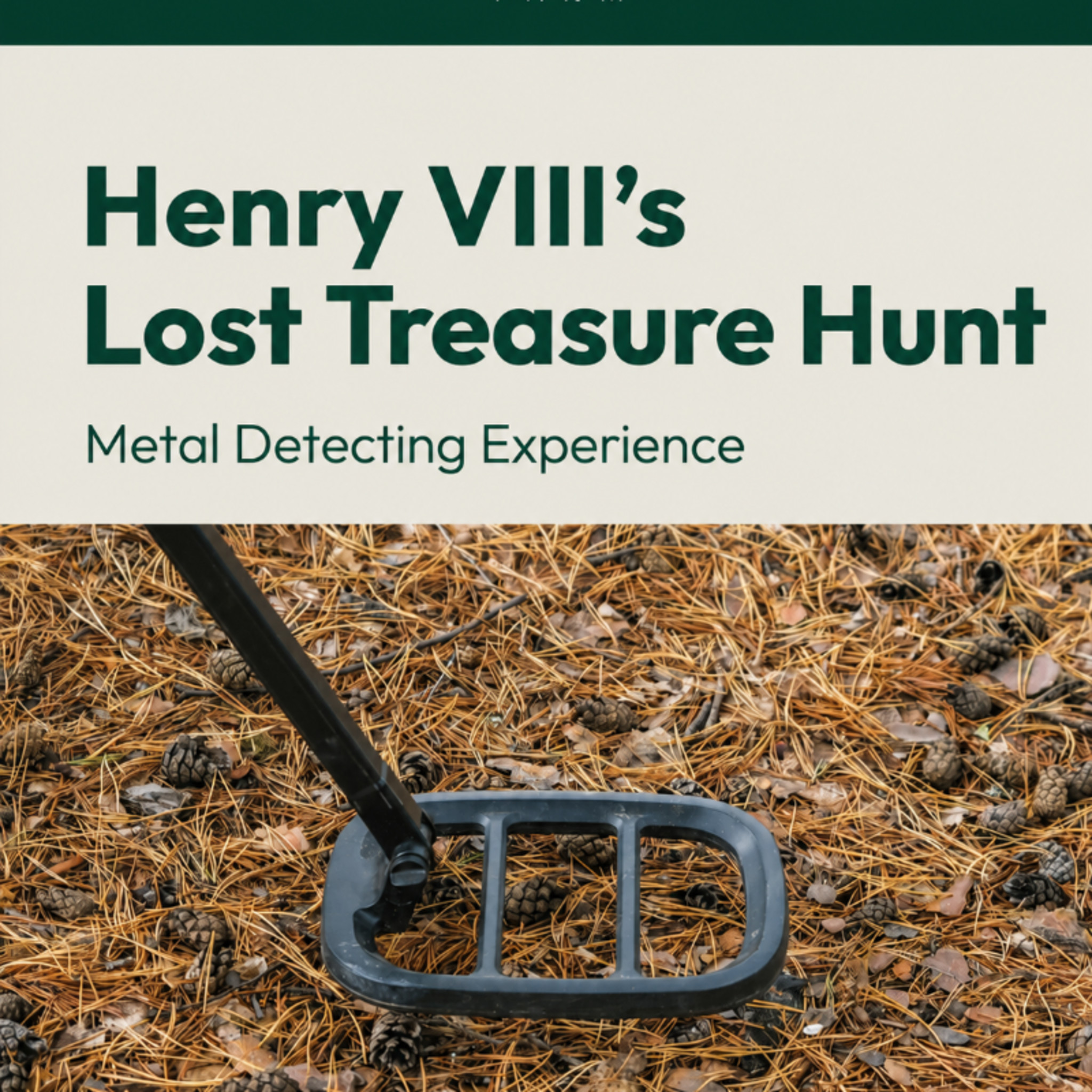 Henry VIII’s Lost Treasure Hunt - Metal Detecting Experience